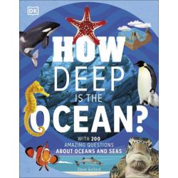 How Deep is the Ocean? With 200 Amazing Questions About The Ocean