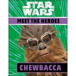 Star Wars. Meet the Heroes. Chewbacca