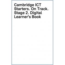 Cambridge ICT Starters. On Track. Stage 2. Digital Learners Book
