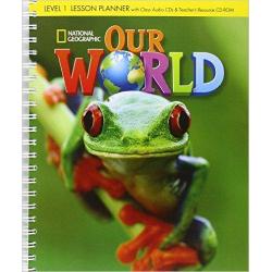 Our World 1 Lesson Planner with Audio CD and Teachers Resource CD-ROM (+ CD-ROM)