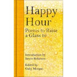 Happy Hour. Poems to Raise a Glass to